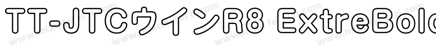 TT-JTCウインR8 ExtreBold字体转换